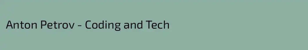 Anton Petrov - Coding and Tech